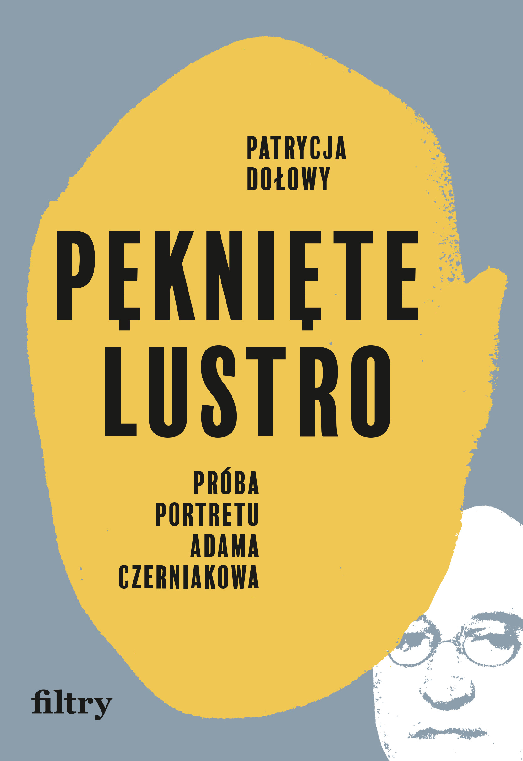 Pęknięte lustro. Próba portretu Adama Czerniakowa — okładka e-booka