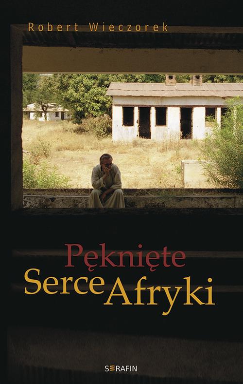Tytuł: Pęknięte Serce Afryki
Autor: Robert Wieczorek
Wydawnictwo: Serafin
Formaty: MOBI, EPUB