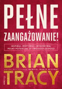 Tytuł: Pełne zaangażowanie! Inspiruj, motywuj i wydobywaj pełny potencjał ze swojego zespołu
Autor: Brian Tracy
Wydawnictwo: Onepress
Formaty: EPUB, PDF, MOBI