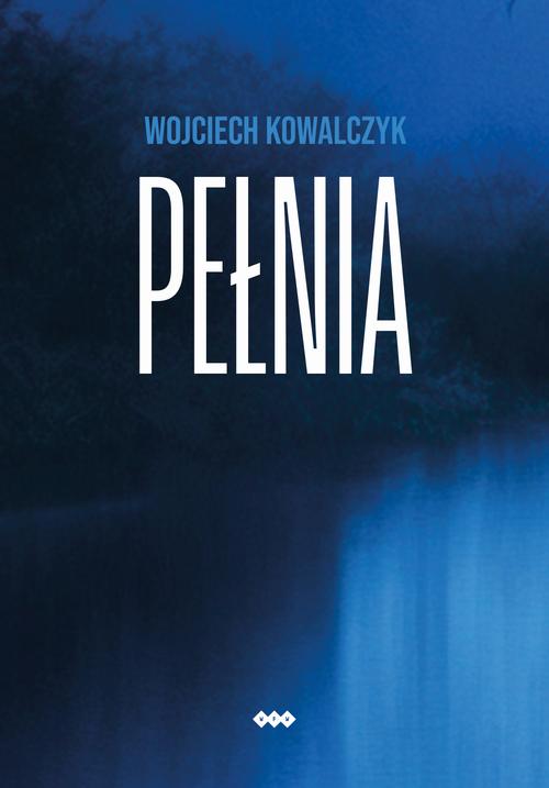 Tytuł: Pełnia
Autor: Wojciech Kowalczyk
Wydawnictwo: Warszawska Firma Wydawnicza
Formaty: EPUB