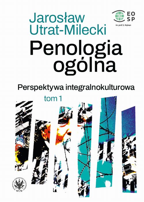 Tytuł: Penologia ogólna. Perspektywa integralnokulturowa. Tom 1
Autor: Jarosław Utrat-Milecki
Wydawnictwo: Wydawnictwa Uniwersytetu Warszawskiego
Formaty: EPUB, PDF, MOBI