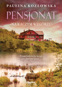 Tytuł: Pensjonat na Kaczym Wzgórzu
Autor: Paulina Kozłowska
Wydawnictwo: Replika
Formaty: EPUB, MOBI