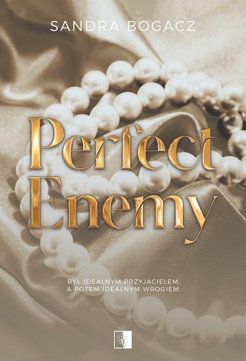 Tytuł: Perfect enemy
Autor: Sandra Bogacz
Wydawnictwo: NieZwykłe
Formaty: EPUB, MOBI