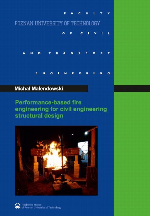Tytuł: Performance-based fire engineering for civil engineeering structural desigin
Autor: Michał Malendowski
Wydawnictwo: Wydawnictwo Politechniki Poznańskiej
Formaty: PDF