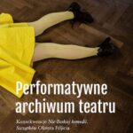 Performatywne archiwum teatru — okładka e-booka
