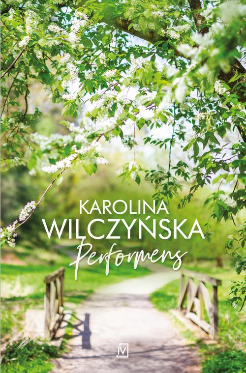 Tytuł: Performens
Autor: Karolina Wilczyńska
Wydawnictwo: Czwarta Strona
Formaty: MOBI, EPUB