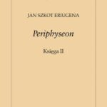Tytuł: Periphyseon, Księga 2
Autor: Jan Szkot Eriugena
Wydawnictwo: Marek Derewiecki
Formaty: PDF