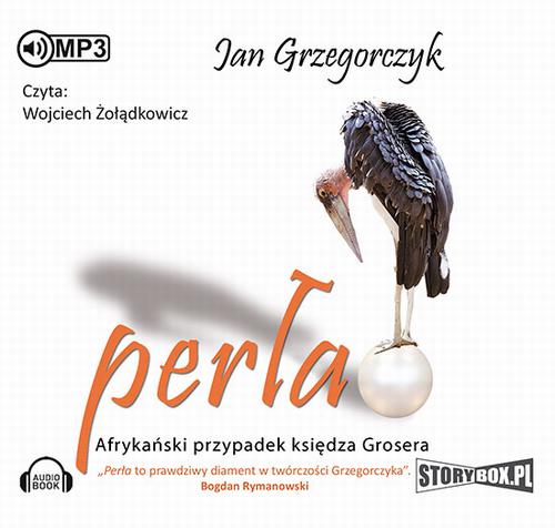 Tytuł: Perła. Afrykański przypadek księdza Grosera
Autor: Jan Grzegorczyk
Wydawnictwo: Storybox
Formaty: MP3