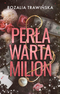 Tytuł: Perła warta milion
Autor: Rozalia Trawińska
Wydawnictwo: AKURAT
Formaty: EPUB, MOBI