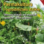 Tytuł: Permakultura i ogrodnictwo dzikie
Autor: Johann i Sandra Peham
Wydawnictwo: Purana
Formaty: EPUB, MOBI