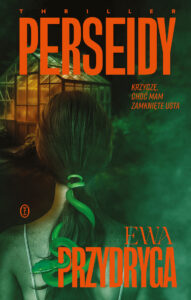 Tytuł: Perseidy
Autor: Ewa Przydryga
Wydawnictwo: Wydawnictwo Literackie
Formaty: EPUB, MOBI