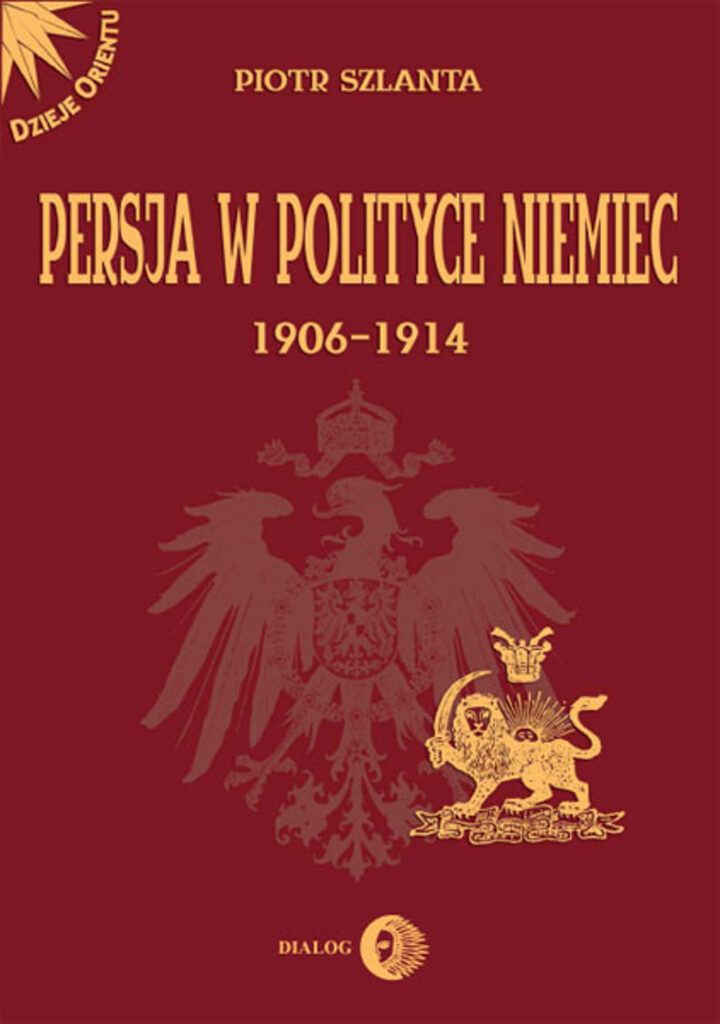 Persja w polityce Niemiec 1906-1914. na tle rywalizacji rosyjsko-brytyjskiej — okładka