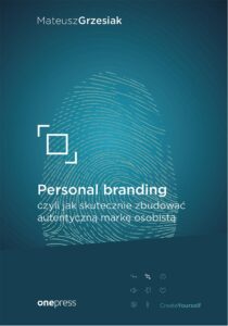 Tytuł: Personal branding, czyli jak skutecznie zbudować autentyczną markę osobistą
Autor: Mateusz Grzesiak
Wydawnictwo: Onepress
Formaty: EPUB, PDF, MOBI