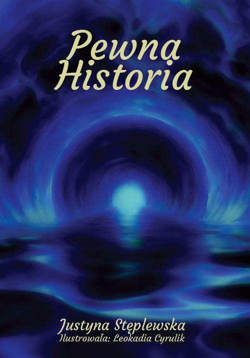 Tytuł: Pewna historia
Autor: Justyna Stęplewska
Wydawnictwo: Warszawska Firma Wydawnicza
Formaty: EPUB