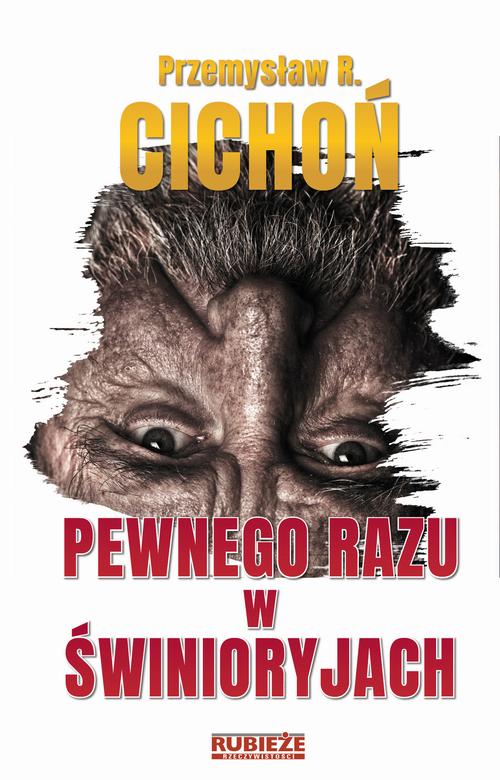 Tytuł: Pewnego razu w Świnioryjach
Autor: Przemysław R. Cichoń
Wydawnictwo: Wydawnictwo e-bookowo
Formaty: MOBI, EPUB, PDF