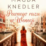 Tytuł: Pewnego razu w Wenecji
Autor: Magda Knedler
Wydawnictwo: Mando
Formaty: EPUB