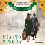 Tytuł: Pewnego razu w Wolnym Mieście. Tom 3. Miasto popiołów
Autor: Marlena Wittstock
Wydawnictwo: Storybox
Formaty: MP3