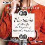 Tytuł: Piastowie od Mieszka do Kazimierza. Miłość i władza
Autor: Iwona Kienzler
Wydawnictwo: Storybox
Formaty: MP3