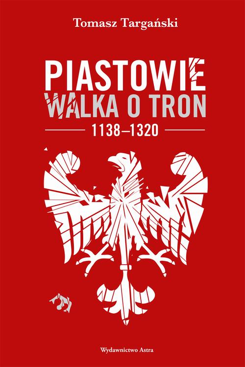 Tytuł: Piastowie. Walka o tron 1138–1320
Autor: Tomasz Targański
Wydawnictwo: Wydawnictwo Astra
Formaty: MP3