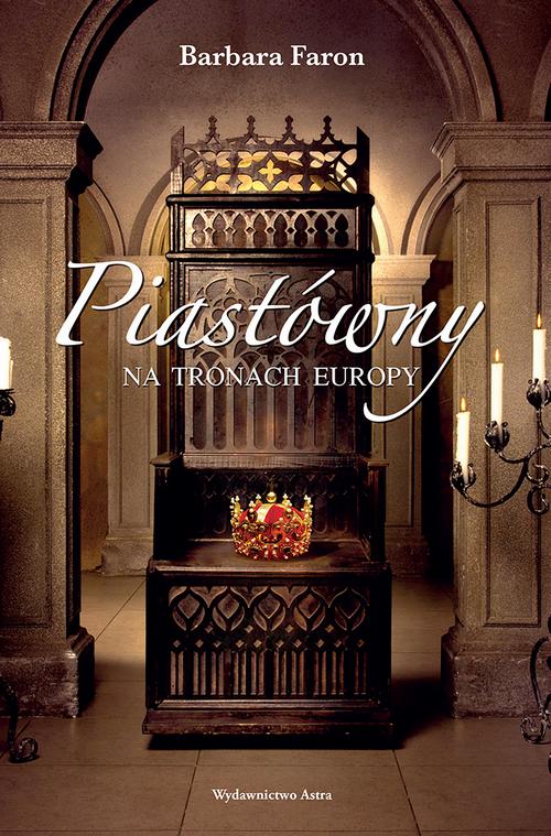 Tytuł: Piastówny na tronach Europy
Autor: Barbara Faron
Wydawnictwo: Wydawnictwo Astra
Formaty: EPUB, MOBI