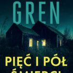 Tytuł: Pięć i pół śmierci
Autor: Hanna Greń
Wydawnictwo: Czwarta Strona
Formaty: MOBI, EPUB
