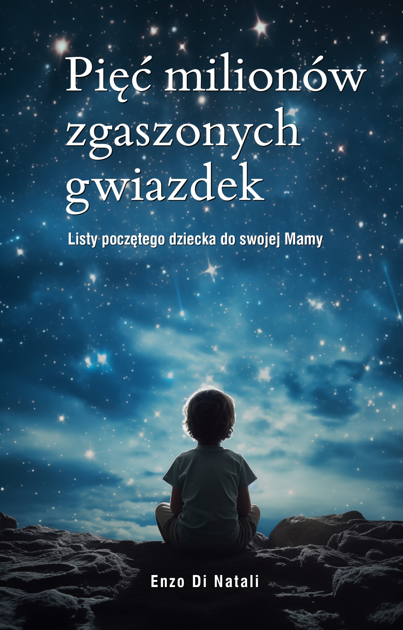 Tytuł: Pięć milionów zgaszonych gwiazdek. Listy poczętego dziecka do swojej Mamy
Autor: Enzo Di Natali
Wydawnictwo: Bernardinum
Formaty: EPUB, MOBI