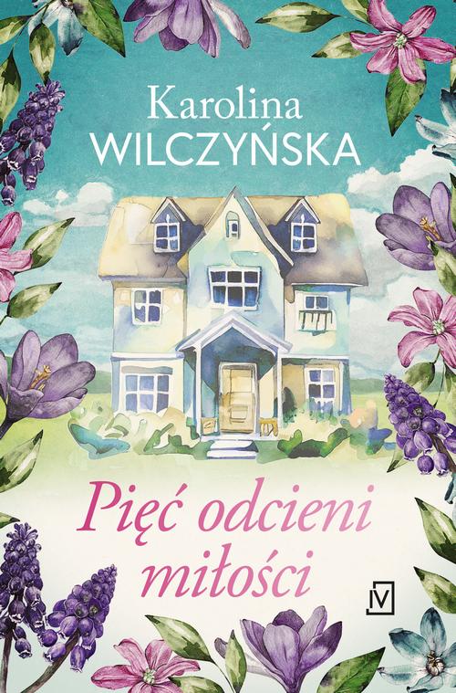Tytuł: Pięć odcieni miłości
Autor: Karolina Wilczyńska
Wydawnictwo: Czwarta Strona
Formaty: EPUB, MOBI