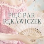Tytuł: Pięć par rękawiczek
Autor: Mona Gin
Wydawnictwo: Novae Res
Formaty: EPUB, MOBI