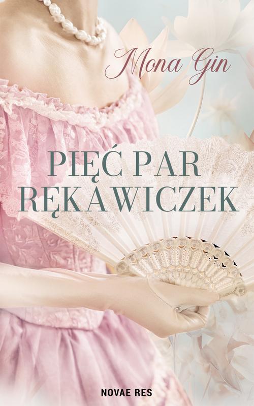 Tytuł: Pięć par rękawiczek
Autor: Mona Gin
Wydawnictwo: Novae Res
Formaty: EPUB, MOBI