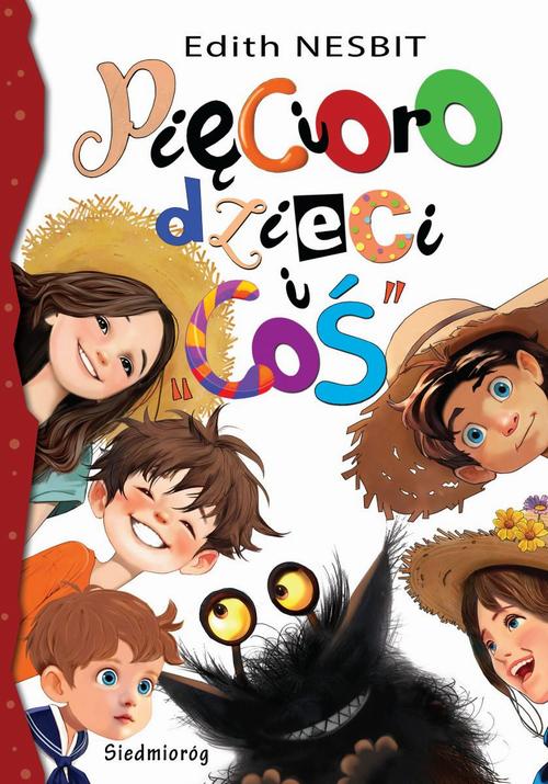 Tytuł: Pięcioro dzieci i "coś"
Autor: Edith Nesbit
Wydawnictwo: Siedmioróg
Formaty: EPUB, MOBI