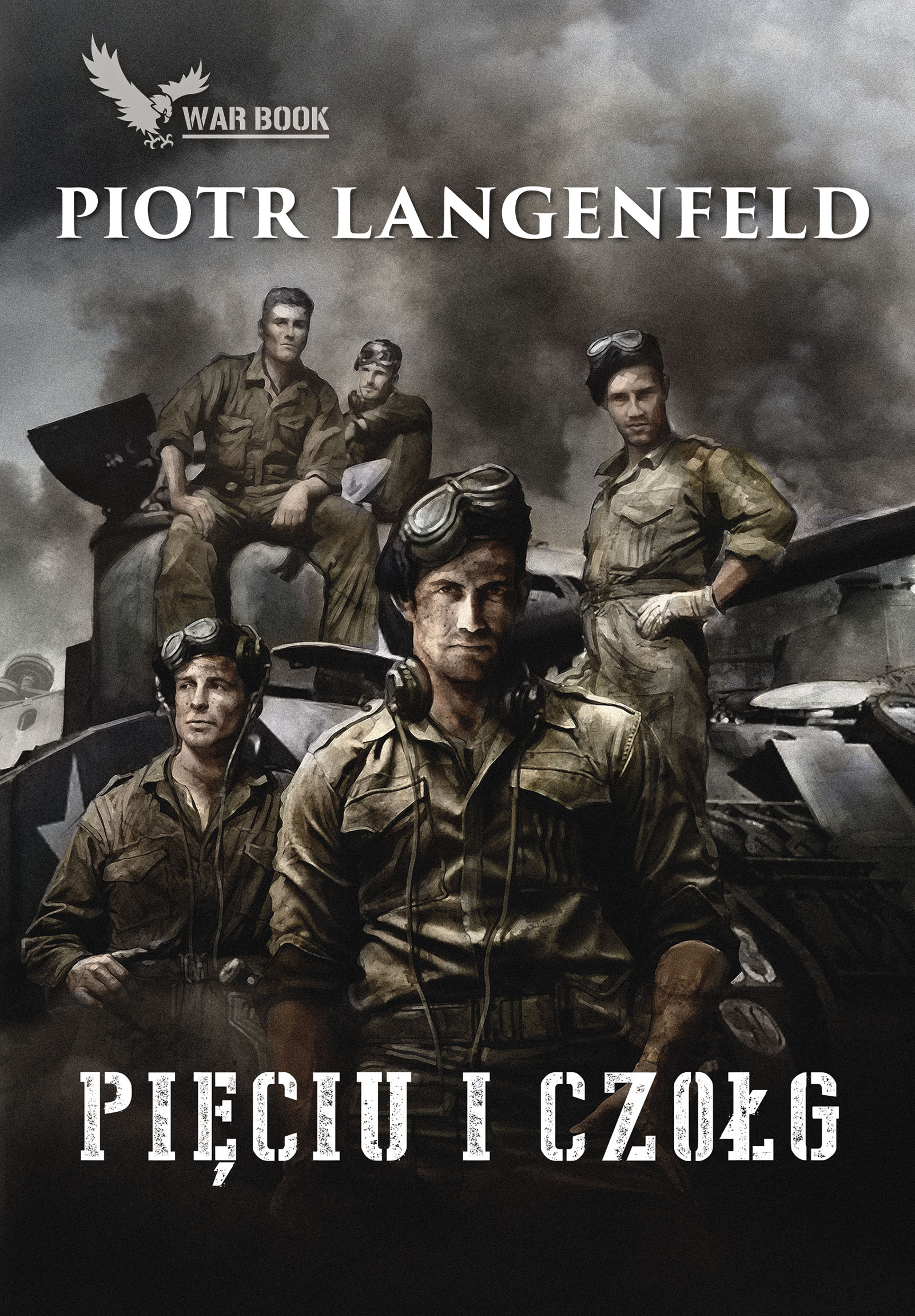 Tytuł: Pięciu i czołg
Autor: Piotr Langenfeld
Wydawnictwo: WARBOOK
Formaty: EPUB