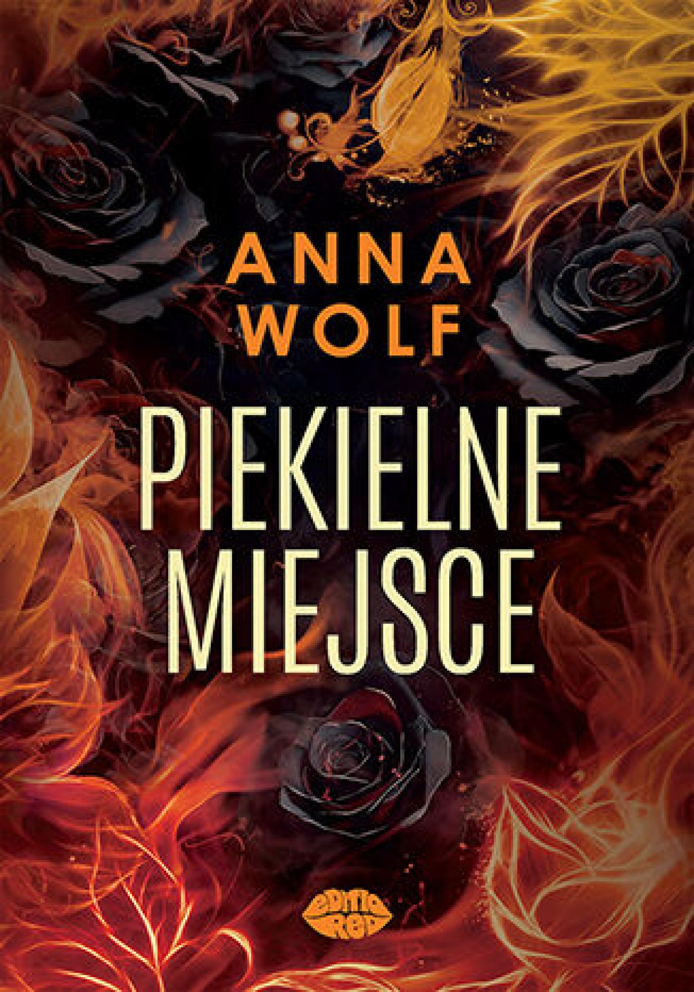 Tytuł: Piekielne miejsce
Autor: Anna Wolf
Wydawnictwo: EditioRed
Formaty: EPUB, PDF, MOBI