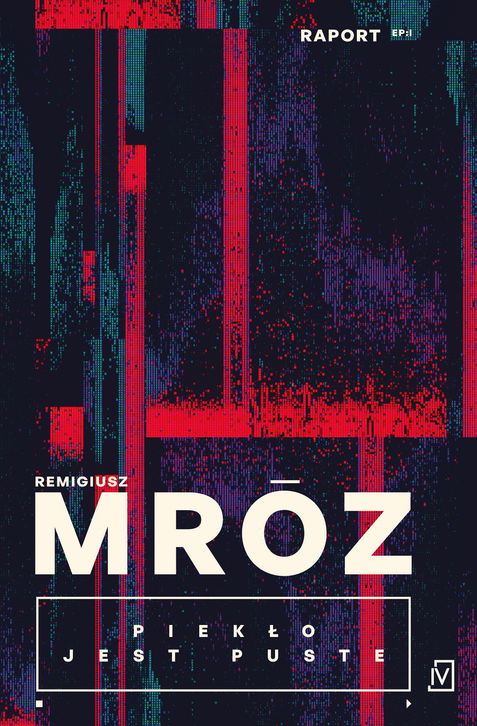 Tytuł: Piekło jest puste. Cykl Raport. Tom 1
Autor: Remigiusz Mróz
Wydawnictwo: Czwarta Strona
Formaty: EPUB, MOBI
