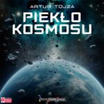 Tytuł: Piekło kosmosu
Autor: Artur Tojza
Wydawnictwo: KMH Media Group
Formaty: MP3
