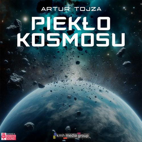 Tytuł: Piekło kosmosu
Autor: Artur Tojza
Wydawnictwo: KMH Media Group
Formaty: MP3