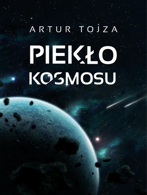Tytuł: Piekło kosmosu
Autor: Artur Tojza
Wydawnictwo: Wydawnictwo e-bookowo
Formaty: EPUB, MOBI