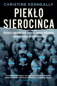 Tytuł: Piekło sierocińca. Historia tajemniczych śmierci, zmowa milczenia i poszukiwanie sprawiedliwości
Autor: Christine Kenneally
Wydawnictwo: FILIA
Formaty: EPUB, MOBI