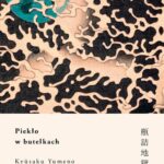 Tytuł: Piekło w butelkach
Autor: Kyusaku Yumeno
Wydawnictwo: Tajfuny
Formaty: MOBI, EPUB