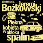 Tytuł: Piękna kobieta w obłoku spalin
Autor: Jeremi Bożkowski
Wydawnictwo: Estymator
Formaty: MP3