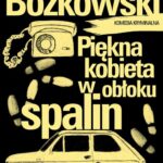 Tytuł: Piękna kobieta w obłoku spalin
Autor: Jeremi Bożkowski
Wydawnictwo: Estymator
Formaty: EPUB, MOBI, PDF