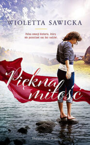 Tytuł: Piękna miłość
Autor: Wioletta Sawicka
Wydawnictwo: Prószyński Media
Formaty: EPUB, MOBI