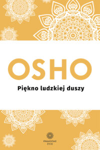 Tytuł: Piękno ludzkiej duszy
Autor: Osho
Wydawnictwo: Wydawnictwo Czarna Owca
Formaty: EPUB, MOBI