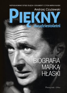 Tytuł: Piękny dwudziestoletni. Biografia Marka Hłaski
Autor: Andrzej Czyżewski
Wydawnictwo: Prószyński Media
Formaty: EPUB, MOBI