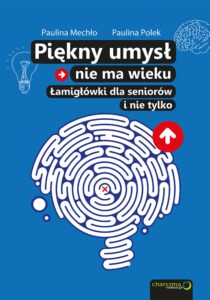 Piękny umysł nie ma wieku. Łamigłówki dla seniorów — okładka e-booka