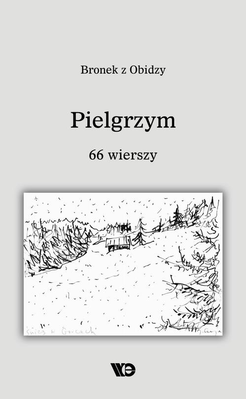 Tytuł: Pielgrzym. 66 wierszy
Autor: Bronek z Obidzy
Wydawnictwo: Wydawnictwo Edukacyjne
Formaty: PDF, MOBI, EPUB