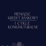 Tytuł: Pieniądz, kredyt bankowy i cykle koniunkturalne
Autor: Jesús Huerta de Soto
Wydawnictwo: Instytut Ludwiga von Misesa
Formaty: PDF, EPUB, MOBI