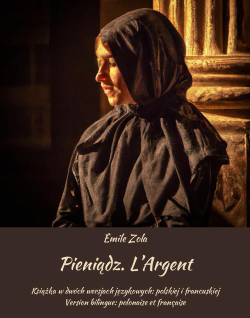 Tytuł: Pieniądz. L’Argent
Autor: Emil Zola
Wydawnictwo: Armoryka
Formaty: MOBI, EPUB