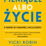 Tytuł: Pieniądze albo życie
Autor: Vicki Robin, Joe Dominguez
Wydawnictwo: MT Biznes
Formaty: EPUB, MOBI
