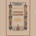 Pieniądze Piastów od czasów najdawniejszych do roku 1300 — okładka e-booka