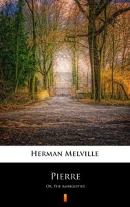 Tytuł: Pierre. Or, The Ambiguities
Autor: Herman Melville
Wydawnictwo: KtoCzyta.pl
Formaty: EPUB, MOBI